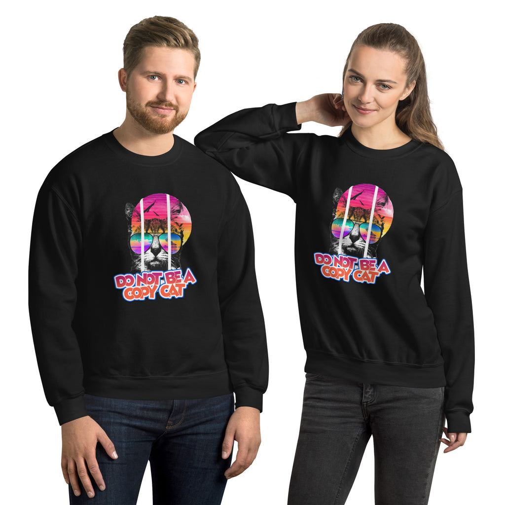 Unisex Sweatshirt (Don't Be A Copycat)